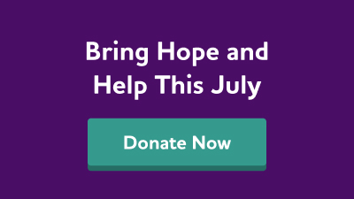 Bring hope and help this July. Donate now.